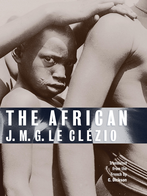 Title details for The African by J. M. G. Le Clézio - Available